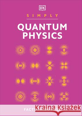 Simply Quantum Physics DK 9780744028485 DK Publishing (Dorling Kindersley)