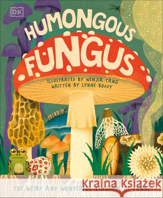 Humongous Fungus DK 9780744033335 DK Publishing (Dorling Kindersley)