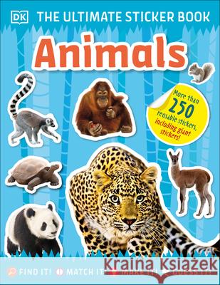The Ultimate Sticker Book Animals: More Than 250 Reusable Stickers, Including Giant Stickers! DK 9780744033908 DK Publishing (Dorling Kindersley)