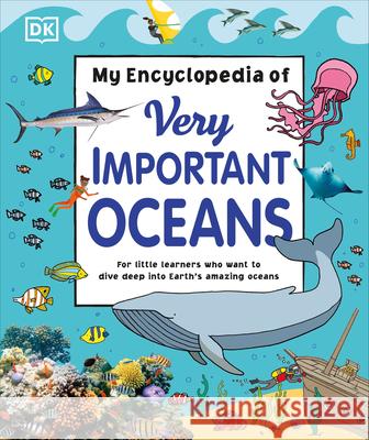 My Encyclopedia of Very Important Oceans DK 9780744034936 DK Publishing (Dorling Kindersley)