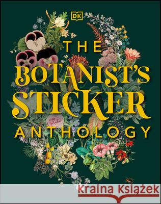The Botanist's Sticker Anthology DK 9780744036725 DK Publishing (Dorling Kindersley)