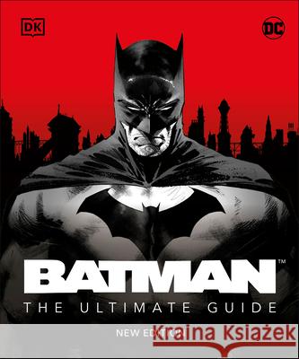 Batman the Ultimate Guide New Edition Manning, Matthew K. 9780744048216
