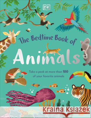 The Bedtime Book of Animals DK 9780744050110 DK Publishing (Dorling Kindersley)