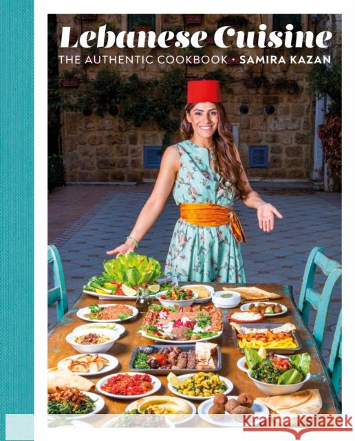 Lebanese Cuisine: The Authentic Cookbook Samira Kazan 9780744054491 DK