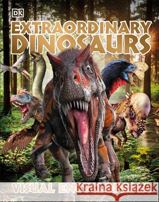 Extraordinary Dinosaurs and Other Prehistoric Life Visual Encyclopedia DK 9780744056266 DK Publishing (Dorling Kindersley)