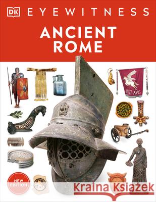 Eyewitness Ancient Rome: Discover One of History's Greatest Civilizations DK 9780744056365 DK Publishing (Dorling Kindersley)