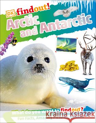 Dkfindout! Arctic and Antarctic DK 9780744056525 DK Publishing (Dorling Kindersley)