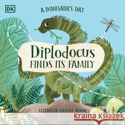 A Dinosaur's Day: Diplodocus Finds Its Family Bedia, Elizabeth Gilbert 9780744056549