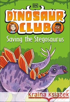 Dinosaur Club: Saving the Stegosaurus DK 9780744056563 DK Publishing (Dorling Kindersley)
