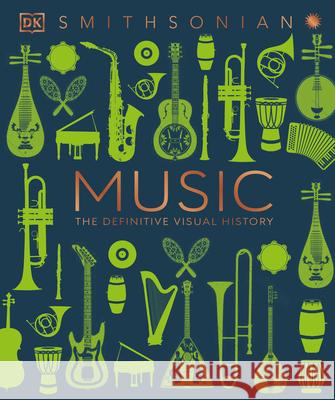 Music: The Definitive Visual History DK 9780744058345 DK Publishing (Dorling Kindersley)