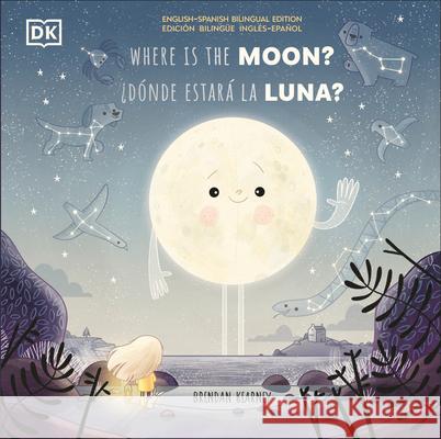 Where Is the Moon? / ¿Donde Estarÿ La Luna? DK 9780744059571 DK Publishing (Dorling Kindersley)