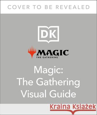 Magic the Gathering the Visual Guide DK 9780744061055 DK Publishing (Dorling Kindersley)