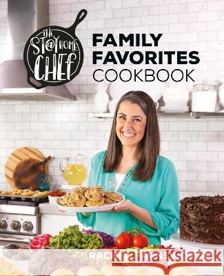 The Stay at Home Chef Family Favorites Cookbook Farnsworth, Rachel 9780744063592