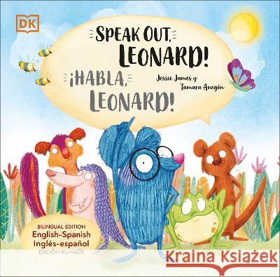 Speak Out, Leonard!: Bilingual Edition English-Spanish James, Jessie 9780744064438 DK Publishing (Dorling Kindersley)