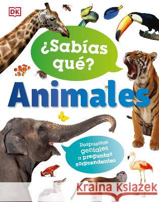 Sabias Que? Animales: Respuestas Geniales a Preguntas Sorprendentes Harvey, Derek 9780744064513 DK Publishing (Dorling Kindersley)