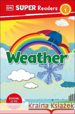 DK Super Readers Level 1 Weather DK 9780744067958 DK Children (Us Learning)