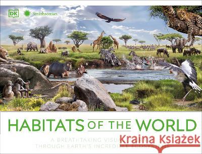 Habitats of the World Dk 9780744069723 DK Publishing (Dorling Kindersley)