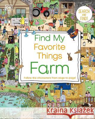 Find My Favorite Things Farm: Follow the Characters from Page to Page DK 9780744070880 DK Publishing (Dorling Kindersley)