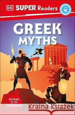 DK Super Readers Level 4 Greek Myths DK 9780744072341 DK Children (Us Learning)
