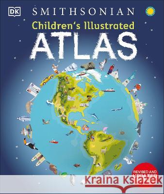 Children\'s Illustrated Atlas: Revised and Updated Edition DK 9780744073881 DK Publishing (Dorling Kindersley)