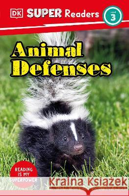 DK Super Readers Level 3 Animal Defenses DK 9780744074659 DK Children (Us Learning)