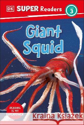 DK Super Readers Level 3 Giant Squid DK 9780744075199 DK Children (Us Learning)