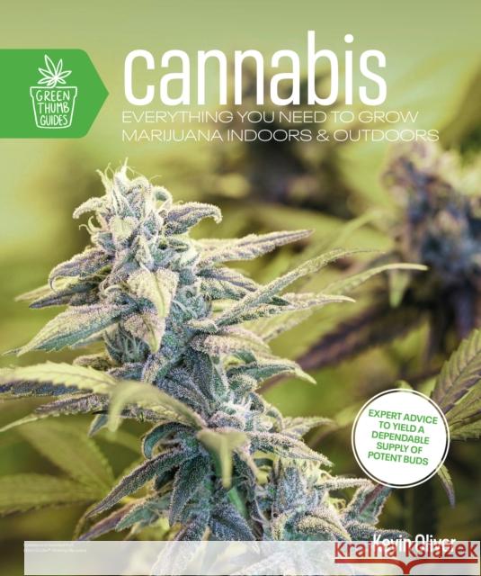 Cannabis: Everything You Need to Grow Marijuana Indoors and Outdoors Kevin Oliver 9780744076288 DK