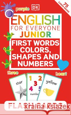 English for Everyone Junior First Words Colors, Shapes and Numbers Flash Cards DK 9780744077414 DK Publishing (Dorling Kindersley)
