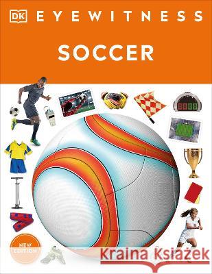 Eyewitness Soccer DK 9780744079890 DK Publishing (Dorling Kindersley)