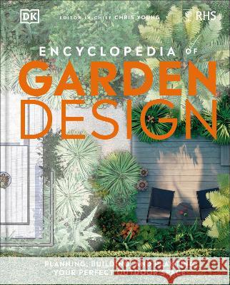 Encyclopedia of Landscape Design: Planning, Building, and Planting Your Perfect Outdoor Space DK 9780744084436 DK Publishing (Dorling Kindersley)