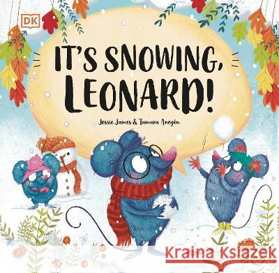 It\'s Snowing, Leonard! Jessie James Tamara Anegon 9780744084627 DK Publishing (Dorling Kindersley)