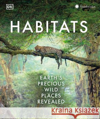 Habitats: From Ocean Trench to Tropical Forest DK, Chris Packham 9780744084979 DK