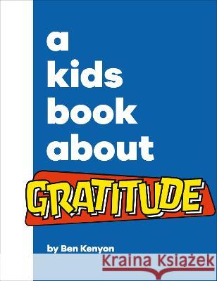A Kids Book about Gratitude DK 9780744085754 DK Publishing (Dorling Kindersley)