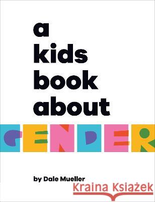A Kids Book about Gender Dale Mueller Natasha Devon 9780744085792 DK Publishing (Dorling Kindersley)