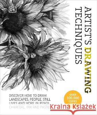 Artist's Drawing Techniques: Discover How to Draw Landscapes, People, Still Lifes and More, in Pencil, Charcoal, Pen and Pastel DK 9780744088472 DK Publishing (Dorling Kindersley)