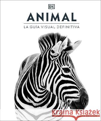 Animal (Spanish Edition): La Gu?a Visual Definitiva DK 9780744089042 DK Publishing (Dorling Kindersley)