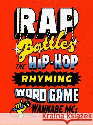 Rap Battles: A Hip-Hop Themed Rhyming Word Game DK 9780744089479 DK Publishing (Dorling Kindersley)