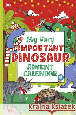 My Very Important Dinosaur Advent Calendar DK 9780744089783 DK Publishing (Dorling Kindersley)