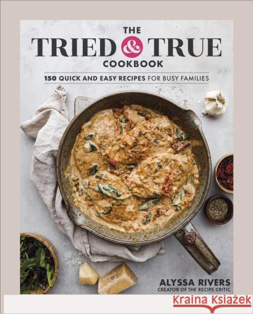 The Tried & True Cookbook Author Alyssa Rivers 9780744090932 DK