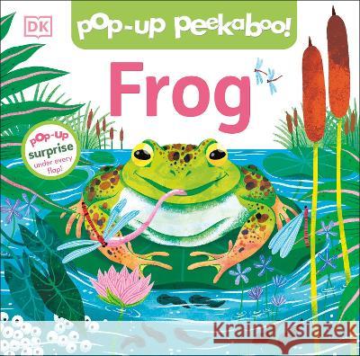 Pop-Up Peekaboo! Frog: Pop-Up Surprise Under Every Flap! DK 9780744091809 DK Publishing (Dorling Kindersley)