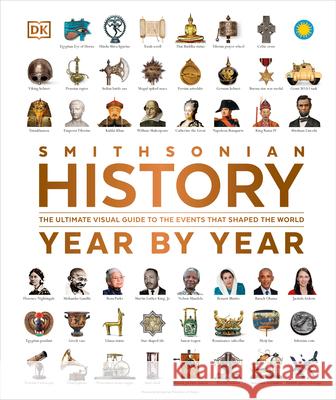 History Year by Year: The Ultimate Visual Guide to the Events That Shaped the World Dk 9780744091991 DK Publishing (Dorling Kindersley)