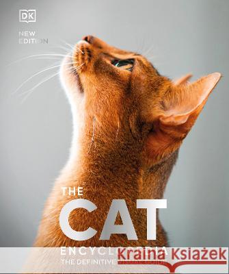 The Cat Encyclopedia: The Definitive Visual Guide Dk 9780744092004 DK Publishing (Dorling Kindersley)