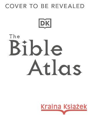 The Bible Atlas: A Pictorial Guide to the Holy Lands Dk                                       Brian Delf 9780744092844 DK Publishing (Dorling Kindersley)