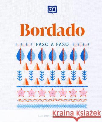 Bordado Paso a Paso (Embroidery Stitches Step-By-Step) Lucinda Ganderton 9780744093803