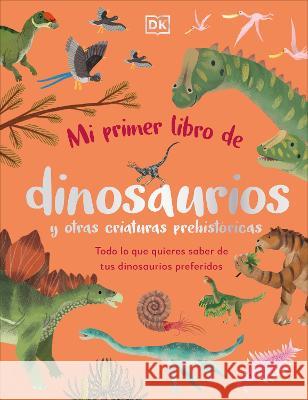 Mi Primer Libro de Dinosaurios Y Otras Criaturas Prehist?ricas (the Bedtime Book of Dinosaurs and Other Prehistoric Life) Dean Lomax 9780744094008