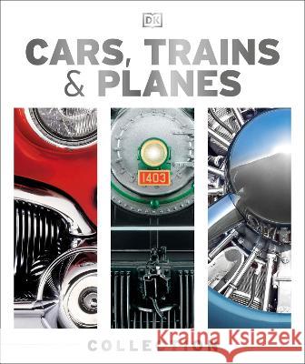 Cars, Trains, and Planes Collection Dk 9780744097658 DK Publishing (Dorling Kindersley)