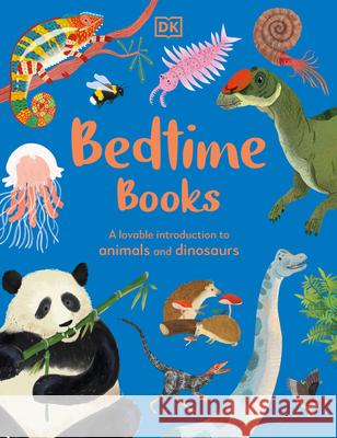 Bedtime Books: A Lovable Introduction to Animals and Dinosaurs Zeshan Akhter Dean Lomax 9780744098495 DK Publishing (Dorling Kindersley)