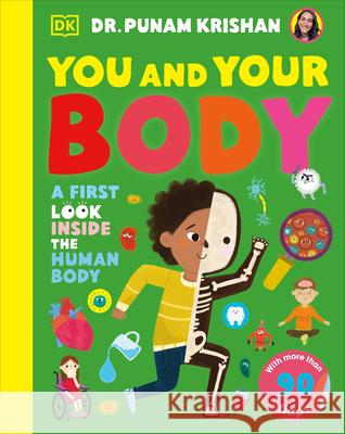 You and Your Body: A First Look Inside the Human Body Punam Krishan 9780744099232 DK Publishing (Dorling Kindersley)