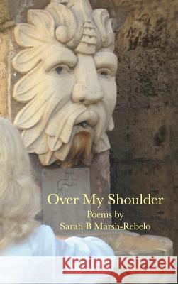 Over My Shoulder Sarah B. Marsh-Rebelo 9780744232684