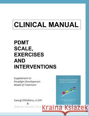 Clinical Manual for The Paradigm Developmental Model of Treatment DiStefano, Lcsw Georgi 9780744241440 Montezuma Publishing